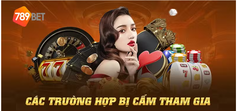 Các trường hợp bị cấm tham gia