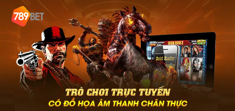 Trò chơi trực tuyến có đồ họa âm thanh chân thực