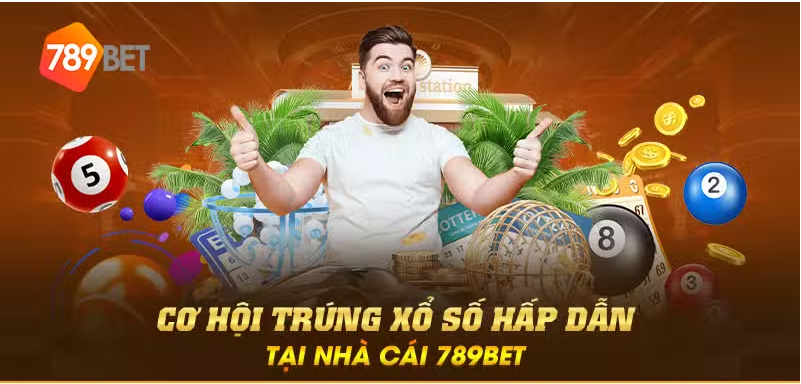 Cơ hội trúng xổ số hấp dẫn tại nhà cái 789BET